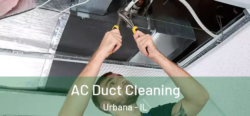  AC Duct Cleaning Urbana - IL