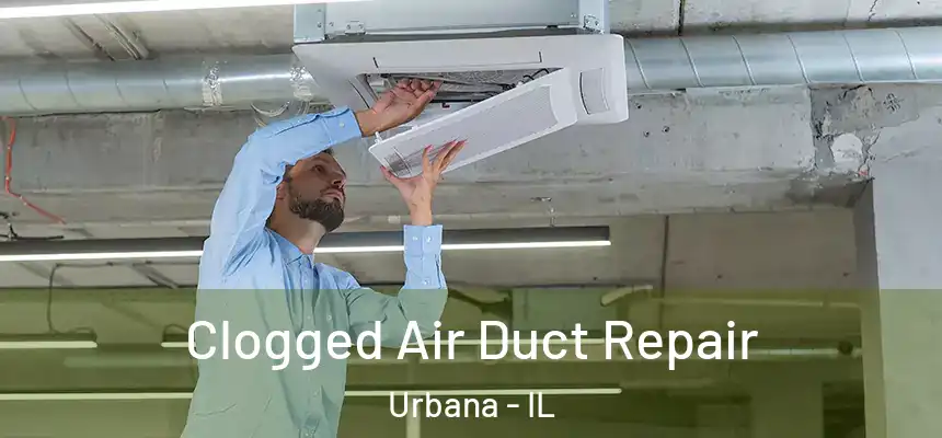  Clogged Air Duct Repair Urbana - IL